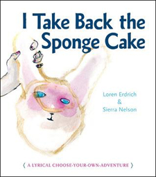 I Take Back the Sponge Cake: A Lyrical Choose-Your-Own-Adventure
