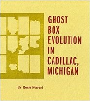 Ghost Box Evolution in Cadillac, Michigan